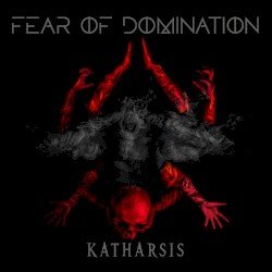 FEAR OF DOMINATION – Katharsis Cover