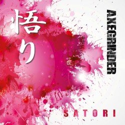 AXEGRINDER – Satori Cover