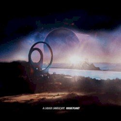 A LIQUID LANDSCAPE – Rogue Planet Cover