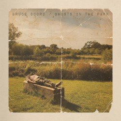 BRUCE SOORD – Ghosts in the Park Cover