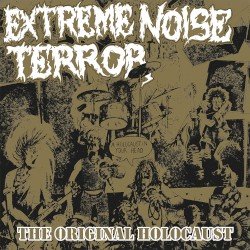 EXTREME NOISE TERROR – The Original Holocaust Cover