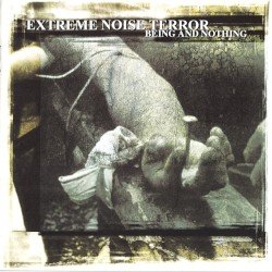 EXTREME NOISE TERROR – Being and Nothing Cover