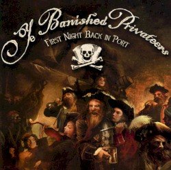 Ye Banished Privateers – First Night Back in Port Cover