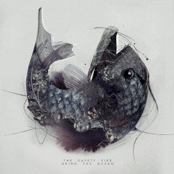 THE SAFETY FIRE – Grind The Ocean Cover