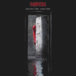 Confess – Destination Addiction Cover