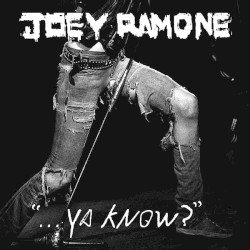 JOEY RAMONE – …Ya Know? Cover