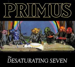 PRIMUS – The Desaturating Seven Cover