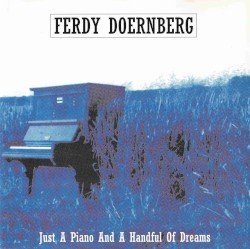 FERDY DOERNBERG – Just A Piano And A Handful Of Dreams Cover