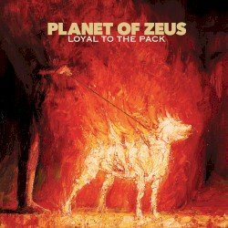 Planet Of Zeus – Loyal to the Pack Cover