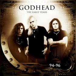 GODHEAD – The Early Years (94–96) Cover