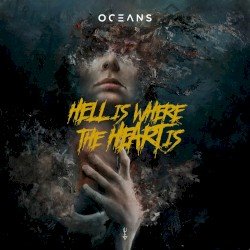 Oceans – Hell Is Where the Heart Is Cover