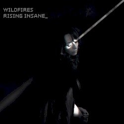 Rising Insane – Wildfires Cover