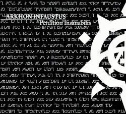 ARKHON INFAUSTUS – Perdition Insanabilis Cover