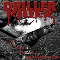 DRILLER KILLER – Cold, Cheap & Disconnected Cover
