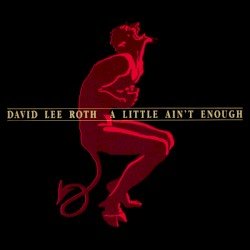 DAVID LEE ROTH – A Little Ain’t Enough Cover