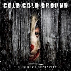Cold Cold Ground – This Side of Depravity Cover