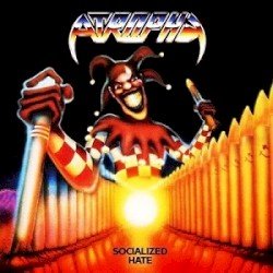 Atrophy – Socialized Hate Cover