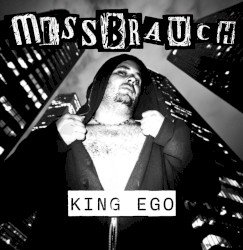 Missbrauch – King Ego Cover