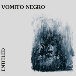 Vomito Negro – Entitled Cover