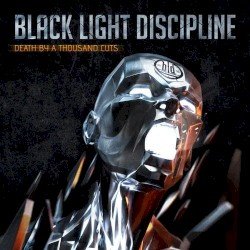 Black Light Discipline – Death by a Thousand Cuts Cover