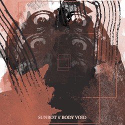 Body Void – Sunrot // Body Void Cover