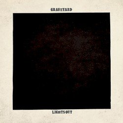 Graveyard – Lights Out Cover