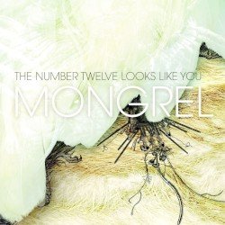 The Number Twelve Looks Like You – Mongrel Cover