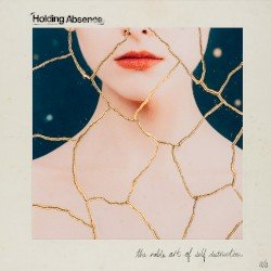 Holding Absence – The Noble Art of Self Destruction Cover