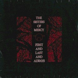 The Sisters Of Mercy – First and Last and Always Cover
