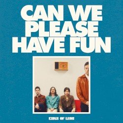 Kings of Leon – Can We Please Have Fun Cover