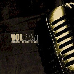 Volbeat – The Strength / The Sound / The Songs Cover