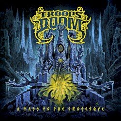 THE TROOPS OF DOOM – A Mass to the Grotesque Cover