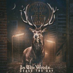 In The Woods… – Cease the Day Cover