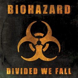 Biohazard – Divided We Fall Cover