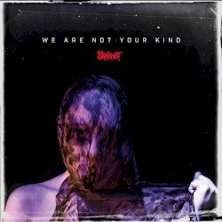 Slipknot – We Are Not Your Kind Cover