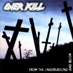 Overkill – From the Underground and Below Cover