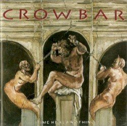 Crowbar – Time Heals Nothing Cover