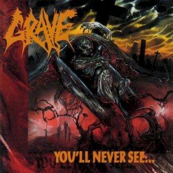 Grave – You’ll Never See Cover