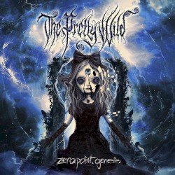 The Pretty Wild – zero.point.genesis Cover