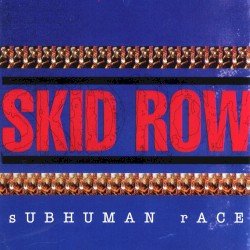 Skid Row – Subhuman Race Cover