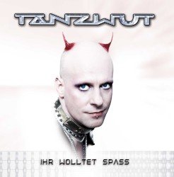 Tanzwut – Ihr wolltet Spaß Cover