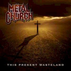Metal Church – This Present Wasteland Cover
