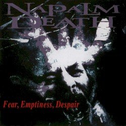 Napalm Death – Fear, Emptiness, Despair Cover