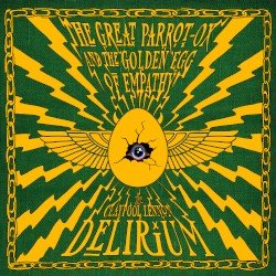 The Claypool Lennon Delirium – The Great Parrot-Ox and the Golden Egg of Empathy Cover