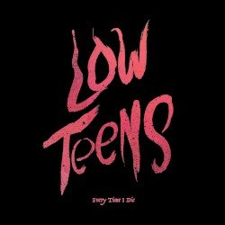 Every Time I Die – Low Teens Cover