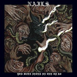Nails – You Will Never Be One of Us Cover