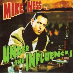 MIKE NESS – Under the Influences, Volume 1 Cover