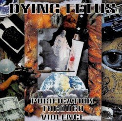 Dying Fetus – Purification Through Violence Cover