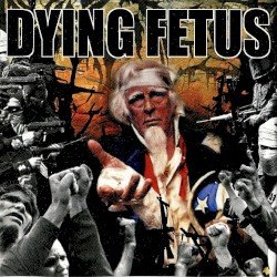 Dying Fetus – Destroy the Opposition Cover