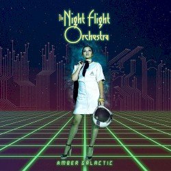 The Night Flight Orchestra – Amber Galactic Cover